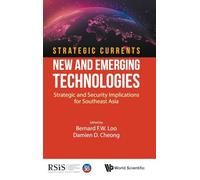 Strategic Currents: New And Emerging Technologies: Strategic And Security Implications For Southeast Asia: 3