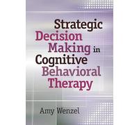 Strategic Decision Making in Cognitive Behavioral Therapy