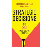 Strategic Decisions: The 30 Most Useful Models