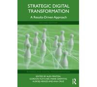 Strategic Digital Transformation : A Results-Driven Approach