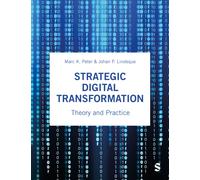 Strategic Digital Transformation : Theory and Practice