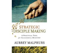 Strategic Disciple Making: A Practical Tool for Successful Ministry