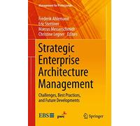 Strategic Enterprise Architecture Management: Challenges, Best Practices, and Future Developments (Management for Professionals)