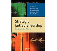 Strategic Entrepreneurship: Creating a New Mindset (Strategic Management Society)