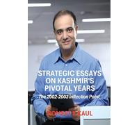 Strategic Essays on Kashmir's Pivotal Years: The 2002-2003 Inflection Point