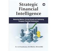 Strategic Financial Intelligence: Mastering Metrics, Driving Growth and Optimising Company Financial Performance