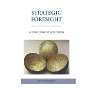 Strategic Foresight: A New Look at Scenarios