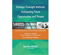 Strategic Foresight Methods: Anticipating Future Opportunities and Threats