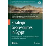 Strategic Georesources in Egypt : Geology, Exploitation, Benefits, Environmental Impacts and Sustainable Development