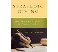 Strategic Giving - The Art and Science of Philanthropy