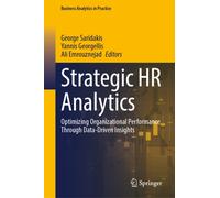 Strategic HR Analytics : Optimizing Organizational Performance Through Data-Driven Insights