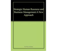 Strategic Human Resource and Business Management:A New Approach