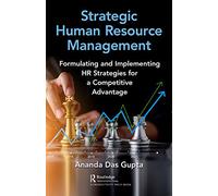 Strategic Human Resource Management: Formulating and Implementing HR Strategies for a Competitive Advantage