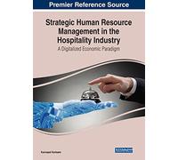 Strategic Human Resource Management in the Hospitality Industry: A Digitalized Economic Paradigm