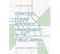 Strategic Human Resource Management in the Public Arena: A Managerial Perspective