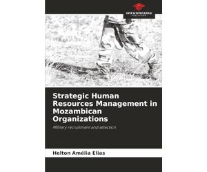 Strategic Human Resources Management in Mozambican Organizations: Military recruitment and selection