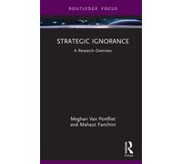 Strategic Ignorance : A Research Overview