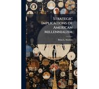 Strategic Implications of American Millennialism
