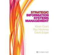 Strategic Information Systems Management by Kevin Grant (2009-11-18)