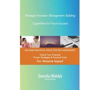 Strategic Innovation Management: Building Capabilities for Future Success