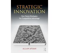 Strategic Innovation: New Game Strategies for Competitive Advantage