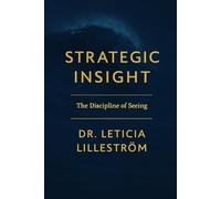 Strategic Insight: The Discipline of Seeing (Strategic Sovereignty)