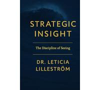 Strategic Insight: The Discipline of Seeing (Strategic Sovereignty)