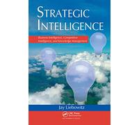 Strategic Intelligence: Business Intelligence, Competitive Intelligence, and Knowledge Management