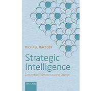 Strategic Intelligence: Conceptual Tools for Leading Change