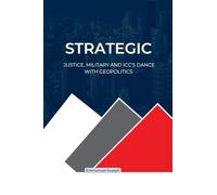 Strategic Justice, Military and ICC's Dance with Geopolitics