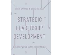 Strategic Leadership Development: Building World Class Performance