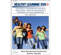 Strategic Leadership for ACA Practices Step #2: Building a Culture of Collaboration