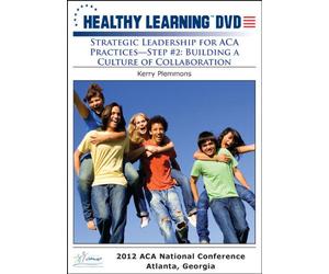 Strategic Leadership for ACA Practices Step #2: Building a Culture of Collaboration