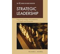 Strategic Leadership: Integrating Strategy and Leadership in Colleges and Universities (The ACE Series on Higher Education)
