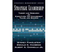 Strategic Leadership - Theory & Research on Executives, Top Management Teams & Boards