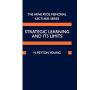 Strategic Learning and its Limits: Arne Ryde Memorial Lectures 2002 (Ryde Lectures)
