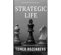 Strategic Life: How to Build a Life That Matters (Snooze Button Philosophy)