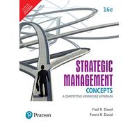 Strategic Management: A Competitive Advantage Approach, Concepts & Cases, 16/e