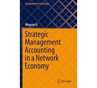 Strategic Management Accounting in a Network Economy (Management for Professionals)