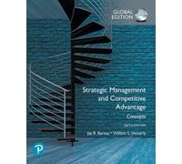 Strategic Management and Competitive Advantage: Concepts Global Edition