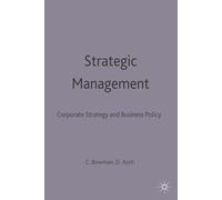Strategic Management: Corporate Strategy and Business Policy