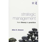 Strategic Management: From Theory to Practice