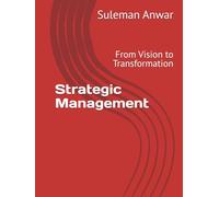 Strategic Management: From Vision to Transformation