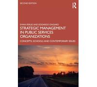 Strategic Management in Public Services Organizations : Concepts, Schools and Contemporary Issues