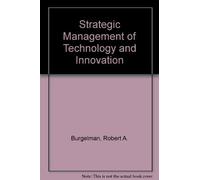 Strategic Management of Technology and Innovation