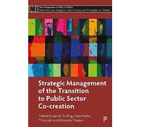 Strategic Management of the Transition to Public Sector Co-Creation (New Perspectives in Policy and Politics)