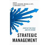 Strategic Management: State of the Field and Its Future