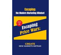 Strategic Marketing (P1/4): From Me-Too product To Market Leader (Escaping; the Modern Marketing Mindset)