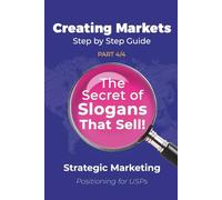 Strategic Marketing Part 4: Positioning for USP (Creating Markets!! Step by Step Strategic Guide)