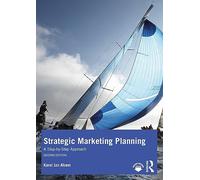 Strategic Marketing Planning : A Step-by-Step Approach